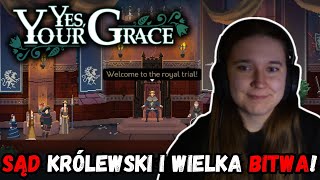 Sąd Królewski i Wielka Bitwa! | Yes Your Grace | #8 |