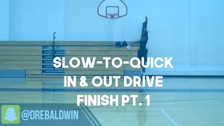 Slow-to-Quick In & Out Drive Finish Pt. 1 | Dre Baldwin