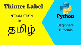 Tutorial about Tkinter Label for Beginners Part-1.1 |Python In Tamil(PIT)|