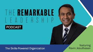 The Skills-Powered Organization with Ravin Jesuthasan