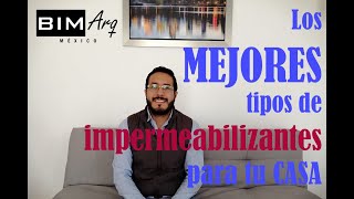 Los MEJORES tipos de impermeabilizantes para tu CASA