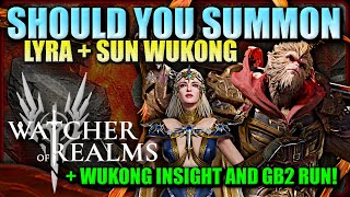 Should You Go For Lyra? Where's My Sun WuKong Test Video!? And a Special Treat! | Watcher of Realms