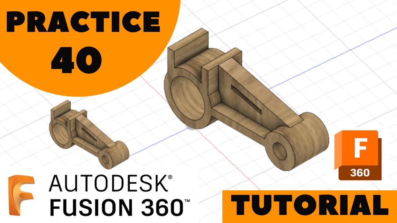 Fusion 360 Practice 40 Fusion 360 Tutorial Fusion 360 Tutorial For