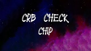 Chip - CRB Check (feat. Not3s) (Lyrics)