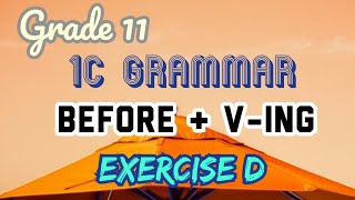 Grade 11, 1C Grammar - Before + V-ing, Exercise D