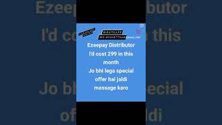 Ezeepay Distributor I'd offer 299 /All india/ limited time offer/ jaldi whatsapp karo #shorts #short