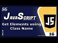 Get Elements by Class Name|| getElementsByClassName -16|| JavaScript Tutorial for Beginners- 86