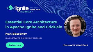 Essential Core Architecture in Apache Ignite and GridGain