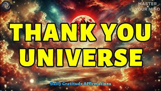 🌟 Thank You Universe for Life Experiences: Affirmations to Embrace Each Day