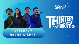 HiVi! - Tersenyum, Untuk Siapa?  ( Live THIRTEEN ON THIRTY )