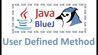 #7 User Defined Methods - ICSE Computer Applications Java for Class 10 in EASY WAY through BlueJ