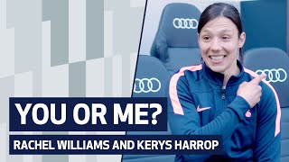 Who has the worst temper? | SPURS WOMEN | Rachel Williams and Kerys Harrop play 'You or Me'!