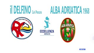 Eccellenza: Il Delfino Curi Pescara - Alba Adriatica 1968 1-2