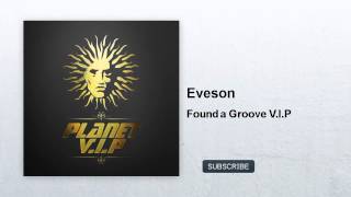 Eveson - Found a Groove V.I.P