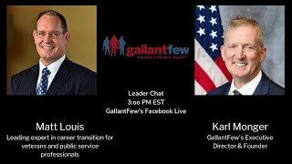 GallantFew Leader Chat: LTC (R) Matt Louis, a leading expert in career transition for veterans