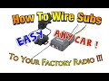 How To | Wiring Subs To A Factory Radio | Line Output Converter #EASY #ANYCAR