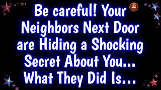 🔴⚠️ Your Neighbors Next Door are Hiding a Shocking Secret About You... | God's message today.