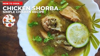 Simple Chicken Shorba Recipe | Chicken Stew | Chicken Recipe | Le Quasi chef