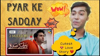 Indian Reaction on Pyar Ke Sadqay | OST | HUM TV | Pakistani Drama | sahil dandeliya Reaction #Ost#1