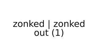 zonked | zonked out (1) #slang #slangs #english #meaning #meanings #definition #definitions