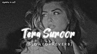 Tera Suroor - Himesh Reshammiya (Slowed Ñ Reverbed)