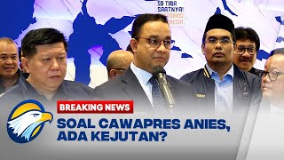 BREAKING NEWS - Menanti Kejutan Cawapres Anies Baswedan