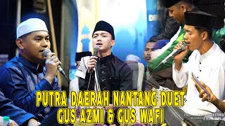 PUTRA DAERAH NANTANG DUET GUS AZMI & GUS WAFI SYUBBANUL MUSLIMIN - LIVE PASURUAN