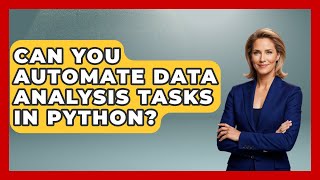 Can You Automate Data Analysis Tasks in Python? | Python Code School News