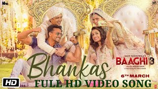 Bhankas Full Video Song Baaghi 3 Tiger Shroff, Shraddha Kapoor, Ek Aankh Maru To Baaghi 3 muvie song