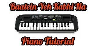Baatein Yeh Kabhi Na- Khamoshiyan Piano Tutorial | Learn song with one finger tutorial |