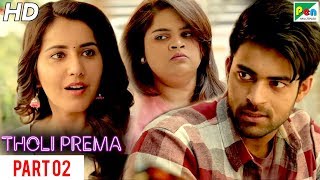 Tholi Prema | New Romantic Hindi Dubbed Full Movie | Part 02 | Varun Tej, Raashi Khanna