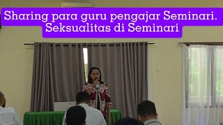 SHARING PENGAJAR SEMINARI DALAM PERTEMUAN FORMATOR SEMINARI REGIO MAMPU ||SEKSUALITAS DI SEMINARI