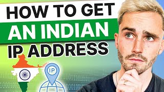 How to Get an India IP Address - Best India VPN