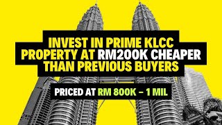 Invest In Prime KLCC Property at RM200k Cheaper