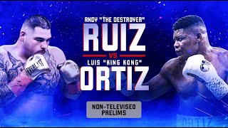 Ruiz vs Ortiz: Non-Televised Prelims | PBC ON FOX