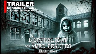 ⚠️ TRAILER - L’ORPHELINAT des ÂMES Perdues