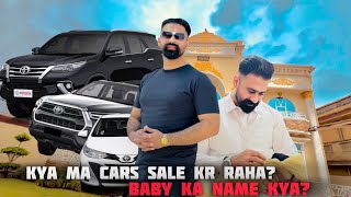 Cars q sale kr rahay? 🚗 || baby ka naam kya rakha? || ARBAZ BUTT VLOGS 2024