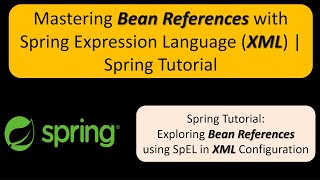 Mastering Bean References with Spring Expression Language (XML) | Spring Tutorial