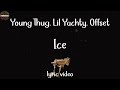 Young Thug, Lil Yachty, Offset - Ice (Lyric Video)