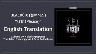 BLACK6IX (블랙식스) - 제발 (Please) [English Subs] (Color Coded)