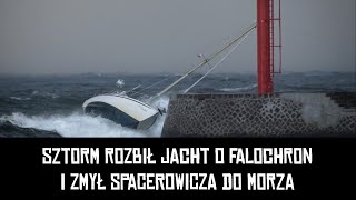 Sztorm Rozbił Jacht o Falochron, a Fala Zmyła Spacerowicza do Morza