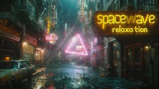 Spacewave Relaxation - PURE Cyberpunk Ambient Bliss - ULTRA RELAXING Blade Runner Vibes