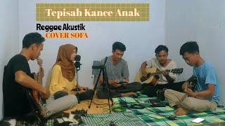 COVER Sasak Tepisah Reggae Akustik - SOFA