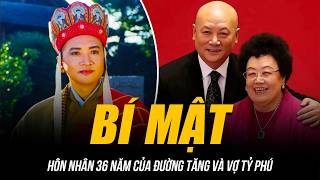 BÍ MẬT HÔN NHÂN 36 NĂM CỦA ĐƯỜNG TĂNG VÀ VỢ TỶ PHÚ | ĂN Ở CÓ PHÚC, DI CHÚC CÓ TÊN!