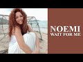 Noemi Arnoczky - Wait For Me  #noemiarnoczky