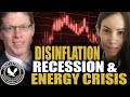 Disinflation, Recession, & Energy Crisis | Lyn Alden