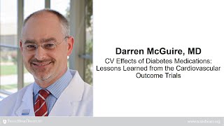 Darren McGuire | Cardiovascular effects of diabetes medications: Lessons learned from CVOTs