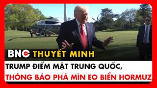 Thuyết minh: Trump dự báo hòa đàm Iran, Mỹ lột trần đồng minh,  phá mìn Hormuz khả thi? | BNC Now