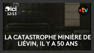 La catastrophe de Liévin, le pire coup de grisou de l'histoire minière du Pas-de-Calais