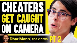 CHEATERS Get CAUGHT On Camera, They Live To Regret It PT 2 | Dhar Mann